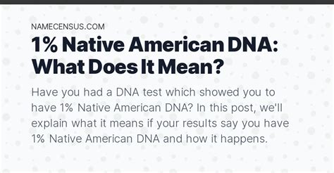 1 Native American Dna What Does It Mean