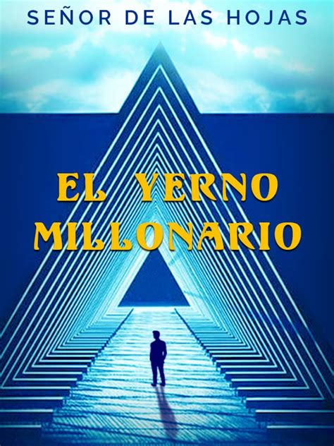 El yerno millonario de lord leaf leer libros online gratis : Libros Para Leer El Yerno Millonario : El Yerno Millonario ...