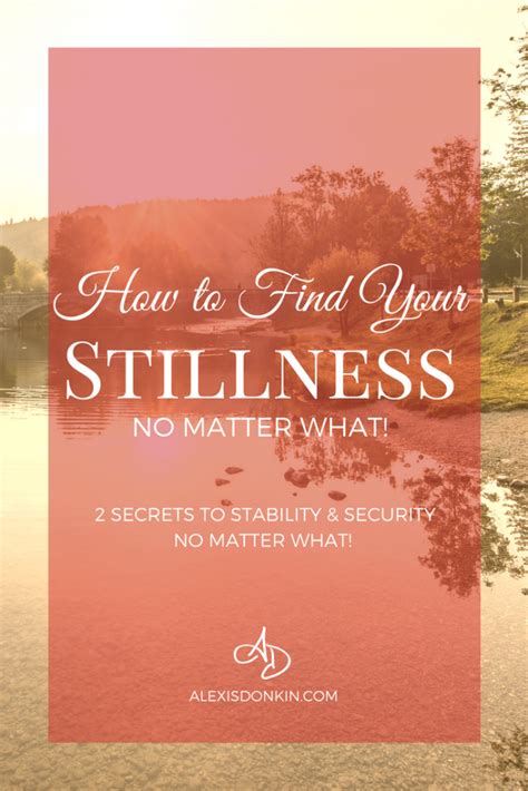 How To Find Your Stillness No Matter What Alexis Donkin Finding