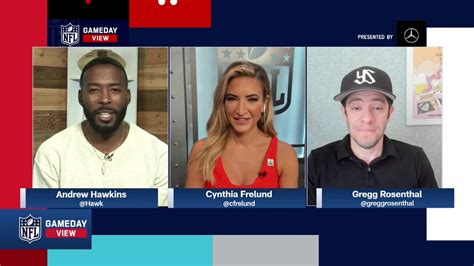 Nfl Gameday View Andrew Hawkins Cynthia Frelund And Gregg Rosenthal