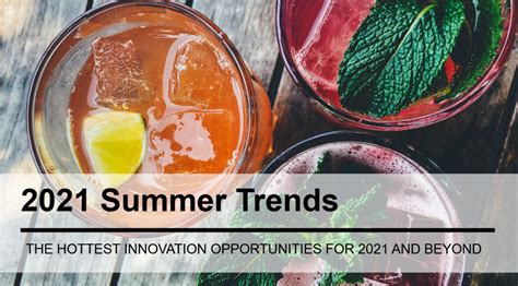2021 Summer Beverage Trends The Hottest Innovation Opportunities