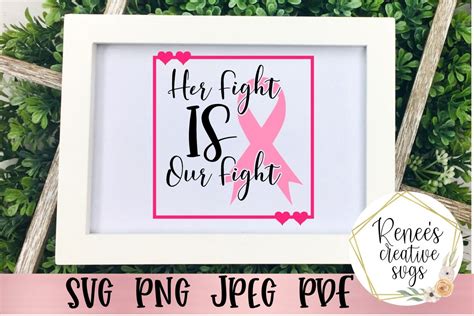 Her Fight Is Our Fight Breast Cancer Awareness Svg Svgs Design Bundles