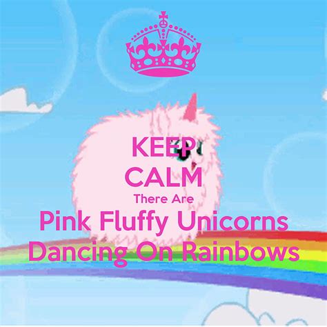 Keep Calm There Are Pink Fluffy Unicorns Keep Calm And Be A Unicorn Hd