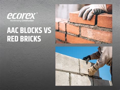 Aac Blocks Vs Red Bricks Side By Side Comparison Ecorex Ecorex