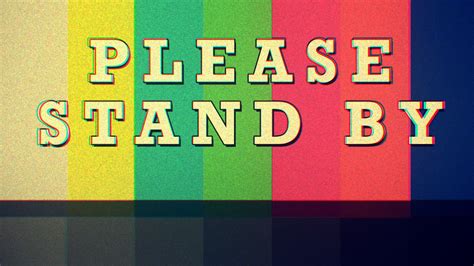 Please Stand By Wallpapers Wallpaper Cave