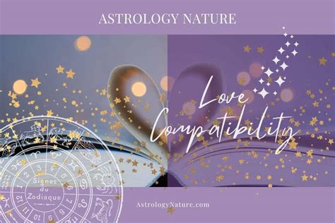 Zodiac Love Compatibility Astrology Nature Astrology Nature