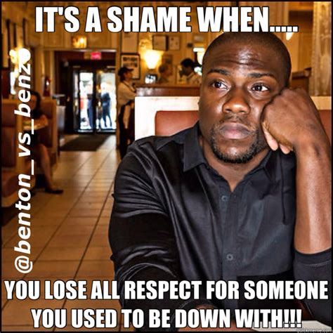 Its A Shame When You Lose All Respect For Someone You Used To Be