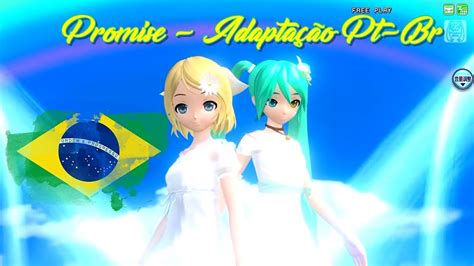 【vocaloid Brasil】promise【hatsune Miku And Kagamine Rin V4x】 Adaptação Pt Br Youtube