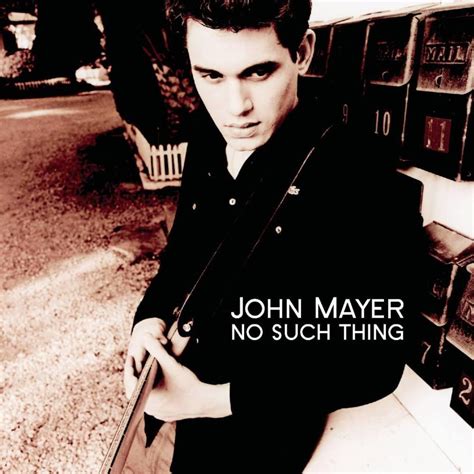John Mayer No Such Thing Lyrics Genius Lyrics