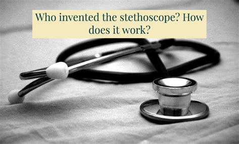 Who Invented Stethoscope How Does It Work