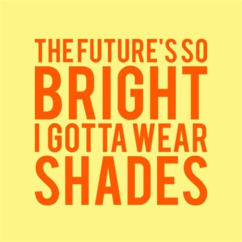 The Future S So Bright I Gotta Wear Shades Yellow Tshirt Etsy