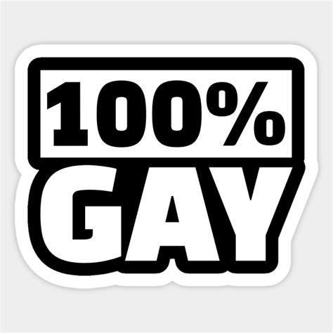 100 Gay Gay Sticker Teepublic Uk