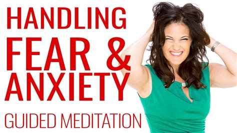 Managing Fear And Anxiety Guided Meditation Youtube