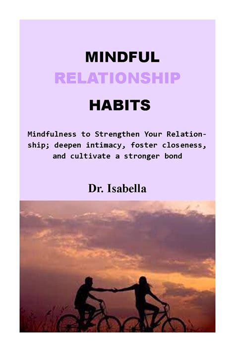 Mindful Relationship Habits Mindfulness To Strengthen Your