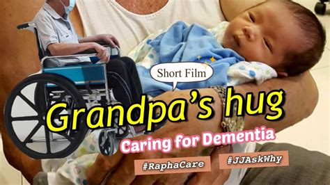 Grandpas Hug｜caring For Dementia｜抱抱爷爷｜关爱失智症｜raphacare Singapore Jj