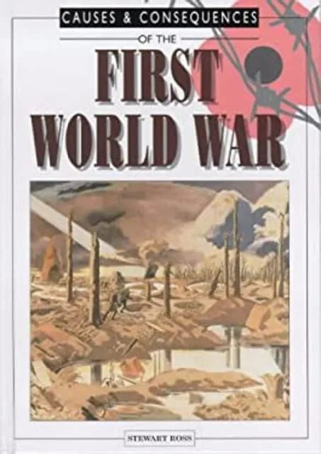 CAUSES ET CONSEQUENCES De The First Monde Guerre Couverture Rigide De Stewart PicClick