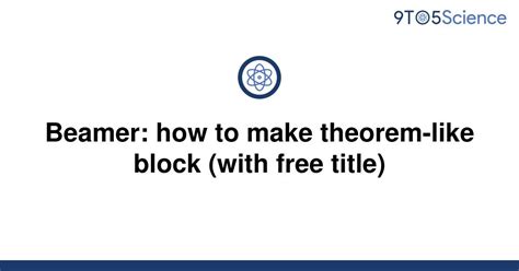 Solved Beamer How To Make Theorem Like Block With 9to5science