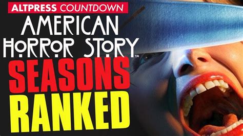 ‘american Horror Story Seasons Ranked Worst To Best Altpress Countdown Youtube