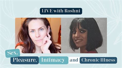 Sex Pleasure And Chronic Illness Live With Roshni A Holistic Trauma