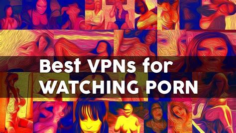 best vpn for porn unblock adult sites 2024 addictivetips