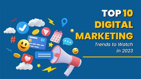 Top 10 Digital Marketing Trends To Watch In 2023