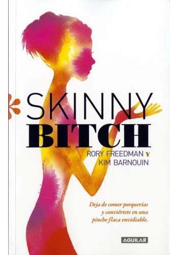 Skinny Bitch By Rory Freedman Goodreads