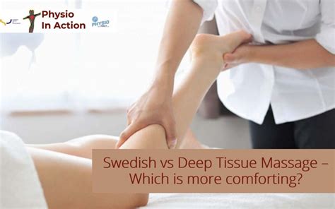 Swedish Vs Deep Tissue Massage Which Is More Comforting