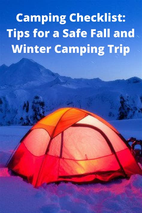 Camping Checklist Tips For A Safe Fall And Winter Camping Trip