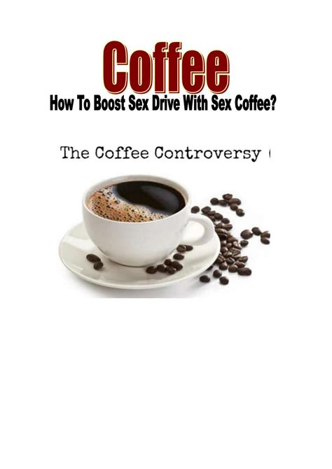 How To Boost Sex Drive With Sex Coffee By Marufhossain196 Issuu