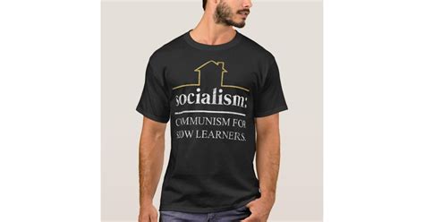 Socialism Is Communism For Slow Learners Freedom T Shirt