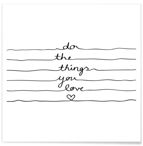 Do The Things You Love Poster Juniqe
