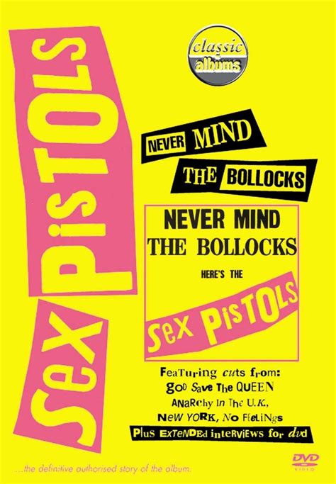 Classic Albums Sex Pistols Never Mind The Bollocks Here S The Sex Pistols 2002 Cast