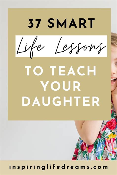 37 Life Lessons And Rules To Teach Your Daughter Today Inspiring Life