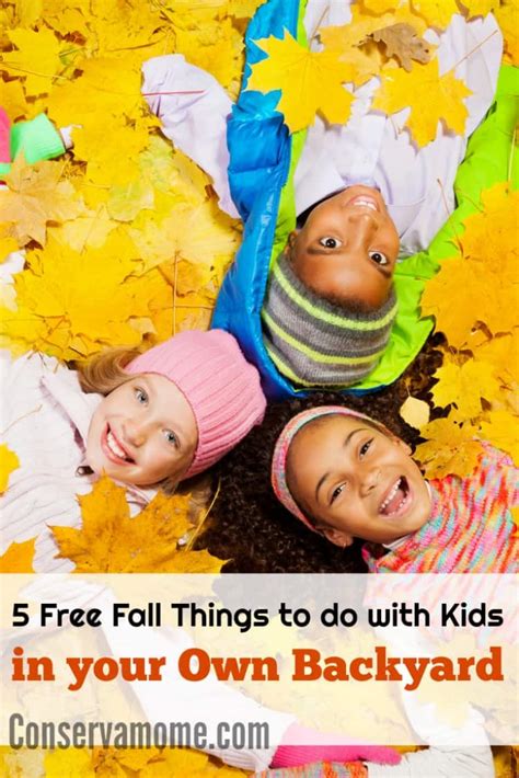 Free Fall Things To Do With Kids In Your Own Backyard Conservamom