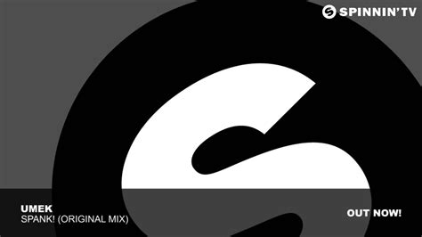 Umek Spank Original Mix Spinnin Records Youtube