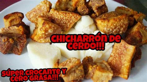 C Mo Hacer Chicharrones Super Crocantes Chicharr N Colombiano Receta