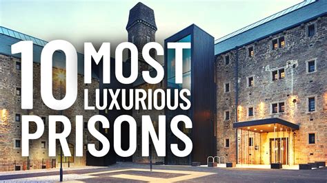 Top 10 Most Luxurious Prisons In The World Youtube