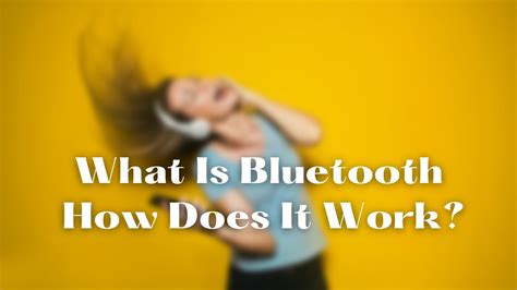 What Is Bluetooth And How Does It Work What Is The Difference Between