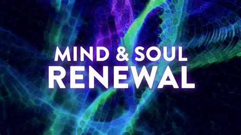 How To Renew Your Mind Body And Soul Update