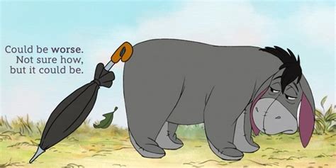 Eeyore is known for losing his tail and being the gloomy friend in the group. Is This An Eeyore Quote Or An Emo Lyric?