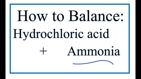 Ammonium chloride is prepared commercially by combining ammonia (nh3) with either hydrogen chloride (gas) or hydrochloric acid (water solution):3. How to Balance HCl + NH3 = NH4Cl (Hydrochloric acid ...