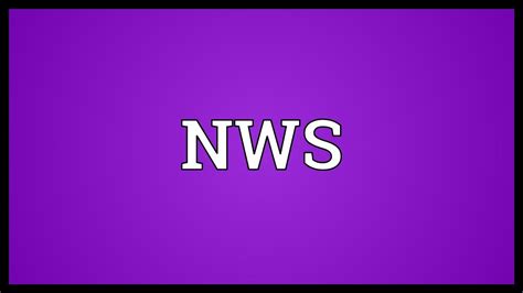 Nws Meaning Youtube