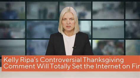 Kelly Ripas Controversial Thanksgiving Comment Will Totally Set The