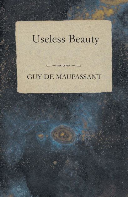 Useless Beauty By Guy De Maupassant Paperback Barnes And Noble