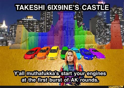 Takeshi Ix Ine S Castle Y All Muthafukka S Start Your Engines At The
