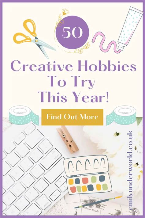 50 Creative Hobbies To Try At Home This Year Emily Underworld