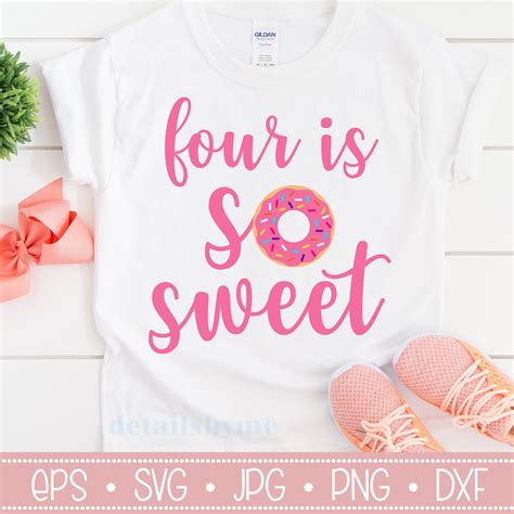Four Is So Sweet Svg Svg Files Birthday Donut Tee Shirt Svg Etsy