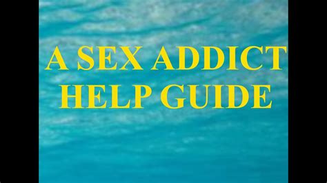 A Sex Addict Help Guide Youtube