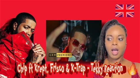 Chip Ft Krept Frisco And K Trap Tekky Music Video Grm Daily Reaction Chip 🇬🇧🥰 Youtube