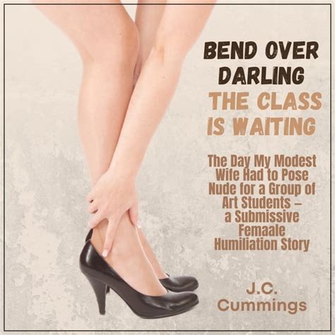 Bend Over Darling The Class Is Waiting The Day My Modest Wife Had